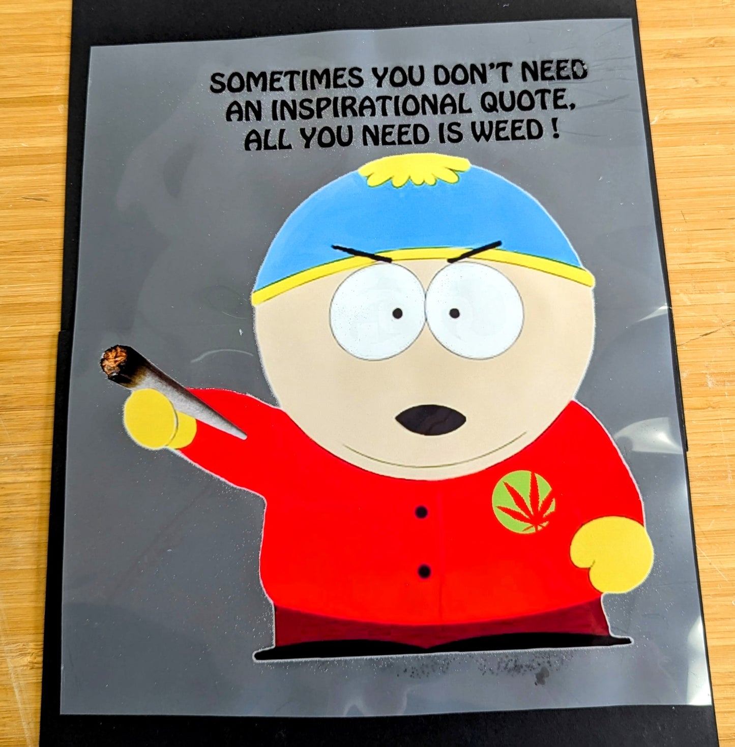 All You Need is Weed